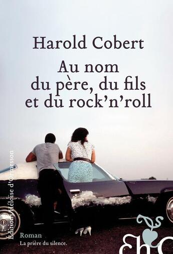 Couverture du livre « Au nom du père, du fils et du rock'n'roll » de Harold Cobert aux éditions Heloise D'ormesson