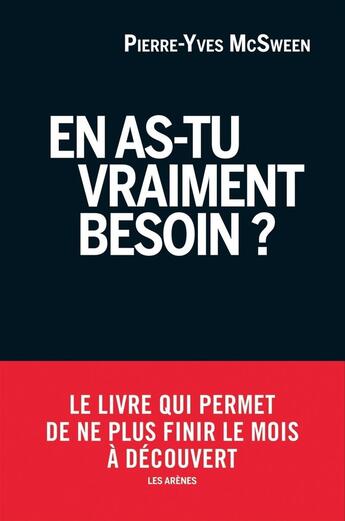 Couverture du livre « En as-tu vraiment besoin ? » de Mcsween Pierre-Yves aux éditions Arenes