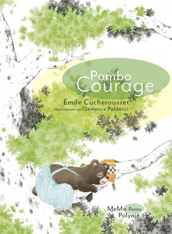 Couverture du livre « Pombo courage » de Clemence Paldacci et Emile Cucherousset aux éditions Memo