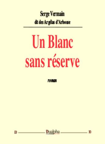 Couverture du livre « Un blanc sans réserve » de Serge Vermain aux éditions Dualpha