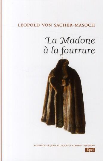 Couverture du livre « La Madone à la fourrure » de Leopold Von Sacher-Masoch aux éditions Epel