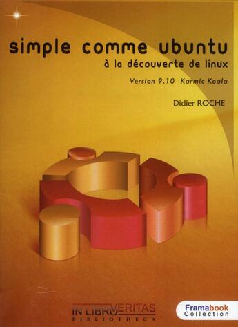 Couverture du livre « Simple comme ubuntu à la découverte de linux » de Didier Roche aux éditions Inlibroveritas