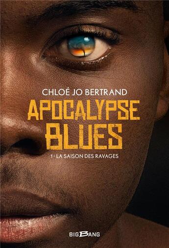 Couverture du livre « Apocalypse blues Tome 1 : la saison des ravages » de Jolan C. Bertrand aux éditions Bigbang