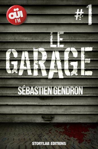 Couverture du livre « Le garage t.1 » de Sébastien Gendron aux éditions Storylab