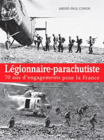 Couverture du livre « Légionnaires-parachutistes ; 70 ans d'engagements pour la France » de Paul-Andre Comor aux éditions De Taillac