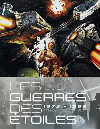 Couverture du livre « Les guerres des étoiles ; 1975-1985 ; l'invasion SF » de  aux éditions Huginn & Muninn