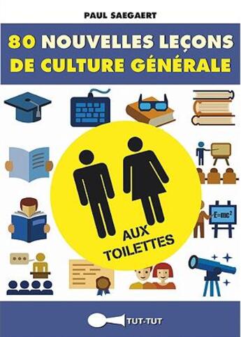 Couverture du livre « 80 nouvelles leçons de culture générale aux toilettes » de Paul Saegaert aux éditions Leduc Humour