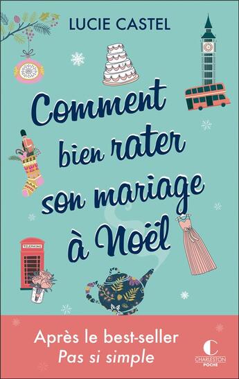 Couverture du livre « Comment bien rater son mariage à Noël » de Lucie Castel aux éditions Charleston