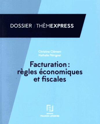 Couverture du livre « Facturation ; règles économiques et fiscales » de Redaction Efl aux éditions Lefebvre