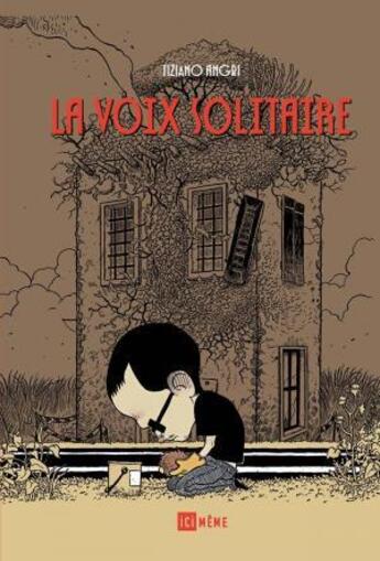 Couverture du livre « La voix solitaire » de Tiziano Angri aux éditions Ici Meme