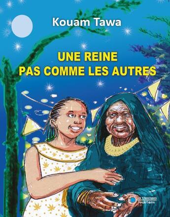 Couverture du livre « Une reine pas comme les autres » de Georges Bonamer et Kouam Tawa aux éditions Les Classiques Ivoiriens