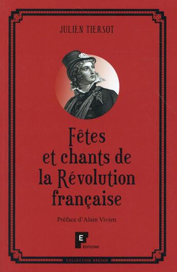Couverture du livre « Fêtes et chants de la Révolution française » de Julien Tiersot aux éditions Fe Editions