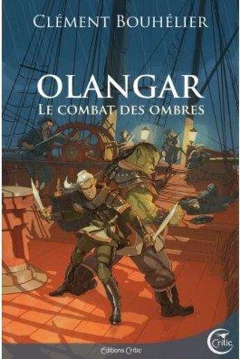 Couverture du livre « Olangar Tome 3 : le combat des ombres » de Clement Bouhelier aux éditions Critic