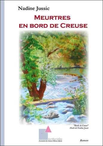 Couverture du livre « Meurtres en bord de creuse » de Nadine Jussic aux éditions Ecrituriales