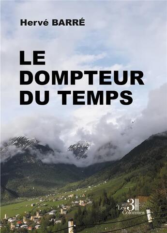 Couverture du livre « Le dompteur du temps » de Herve Barre aux éditions Les Trois Colonnes