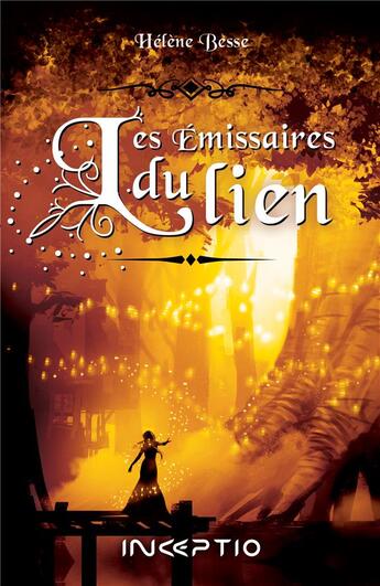 Couverture du livre « Les émissaires du lien » de Helene Besse aux éditions Inceptio