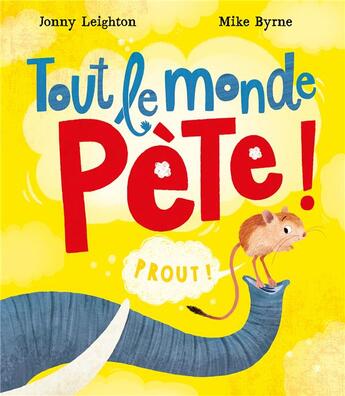 Couverture du livre « Tout le monde pète » de Mike Byrne et Jonny Leighton aux éditions 1 2 3 Soleil