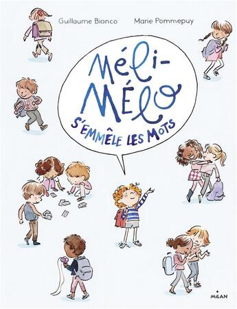 Couverture du livre « Méli-Mélo s'emmêle les mots » de Guillaume Bianco et Marie Pommepuy aux éditions Milan