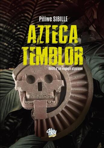 Couverture du livre « Azteca temblor » de Sibille Piliwe aux éditions Hey