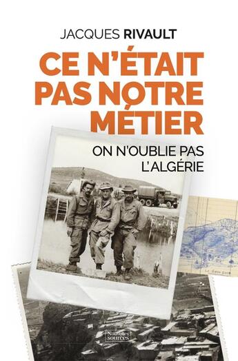 Couverture du livre « Ce n'était pas notre métier : guerre d'Algérie » de Jacques Rivault aux éditions Nouvelles Sources