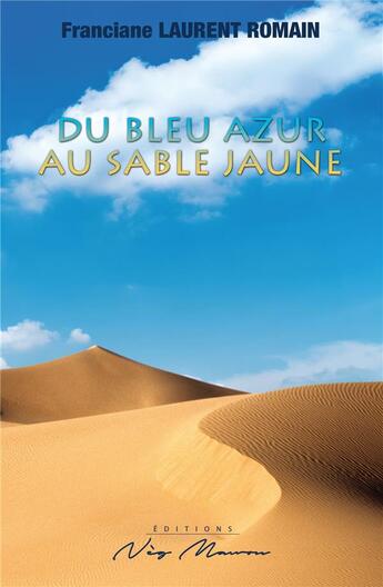 Couverture du livre « Du bleu azur au sable jaune » de Laurent Romain F. aux éditions Neg Mawon