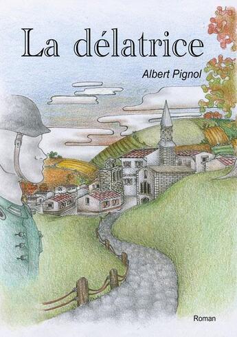 Couverture du livre « La délatrice » de Albert Pignol aux éditions La Galipote