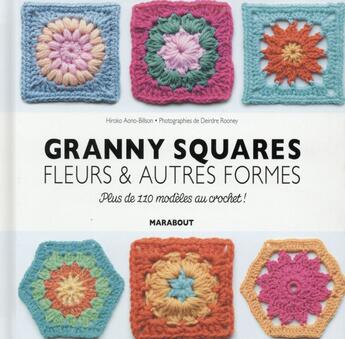 Couverture du livre « Granys, carrés et fleurs ; plus de 110 modèles à réaliser au crochet ! » de Hiroko Aono-Billson aux éditions Marabout