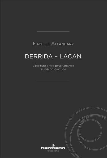 Couverture du livre « Derrida - Lacan : L'écriture entre psychanalyse et déconstruction » de Isabelle Alfandary aux éditions Hermann