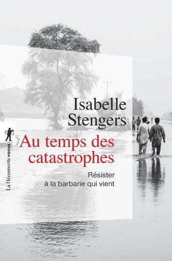 Couverture du livre « Au temps des catastrophes ; résister à la barbarie qui vient » de Isabelle Stengers aux éditions La Decouverte