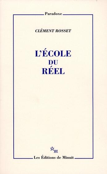 Couverture du livre « L'école du réel » de Clement Rosset aux éditions Minuit