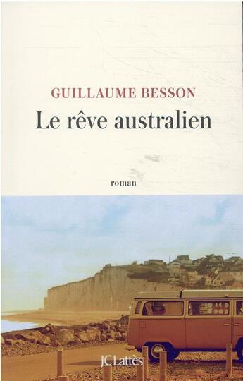 Couverture du livre « Le rêve australien » de Guillaume Besson aux éditions Lattes