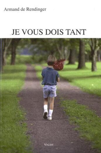 Couverture du livre « Je vous dois tant » de Armand De Rendinger aux éditions Adr Conseils