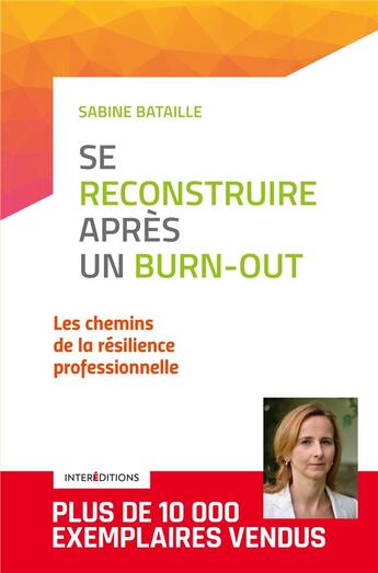 Couverture du livre « Se reconstruire apres un burn-out ; les chemins de la résilience professionnelle (3e édition) » de Sabine Bataille aux éditions Intereditions