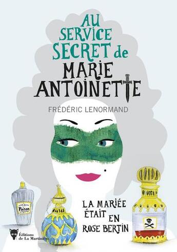 Couverture du livre « Au service secret de Marie-Antoinette Tome 3 : la mariée était en Rose Bertin » de Frederic Lenormand aux éditions La Martiniere