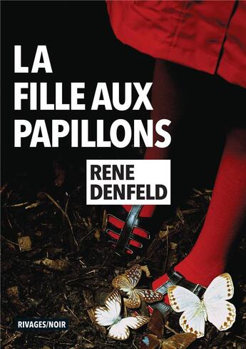 Couverture du livre « La fille aux papillons » de Rene Denfeld aux éditions Rivages