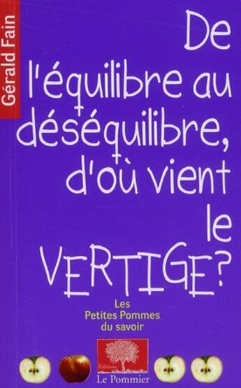 Couverture du livre « De l'équilibre au déséquilibre, d'où vient le vertige ? » de Gerard Fain aux éditions Le Pommier