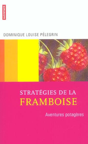 Couverture du livre « Stratégies de la framboise » de Dominique Pelegrin aux éditions Autrement