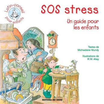 Couverture du livre « SOS stress ; un guide pour les enfants » de Michaelene Mundy et Robert W. Alley aux éditions Signe