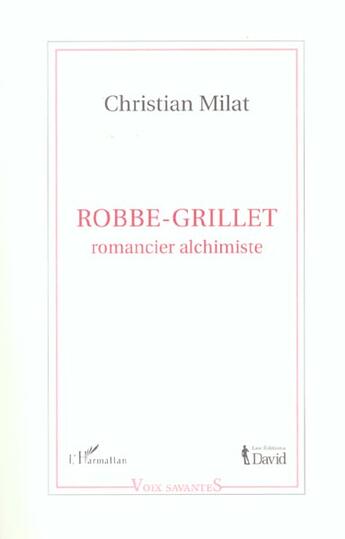 Couverture du livre « Robbe-grillet - romancier alchimiste » de Milat Christian aux éditions L'harmattan