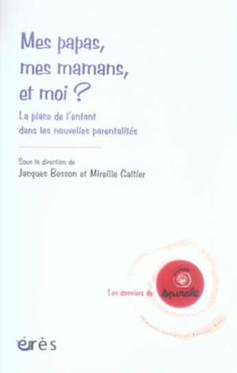 Couverture du livre « Mes papas, mes mamans, et moi ? ; la place de l'enfant dans les nouvelles parentalités » de  aux éditions Eres