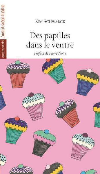 Couverture du livre « Des papilles dans le ventre » de Kim Schwarck aux éditions Avant-scene Theatre