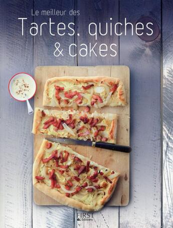 Couverture du livre « Le meilleur des tartes, quiches et cakes » de  aux éditions First