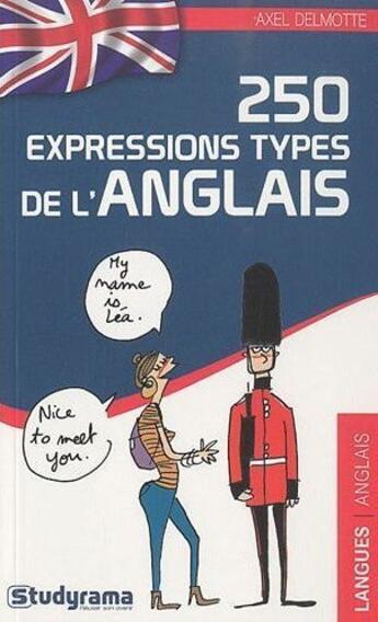 Couverture du livre « 200 expressions types de l'anglais (2e édition) » de Axel Delmotte aux éditions Studyrama