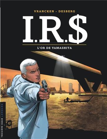 Couverture du livre « I.R.S. Tome 13 : l'or de Yamashita » de Bernard Vrancken et Stephen Desberg aux éditions Lombard