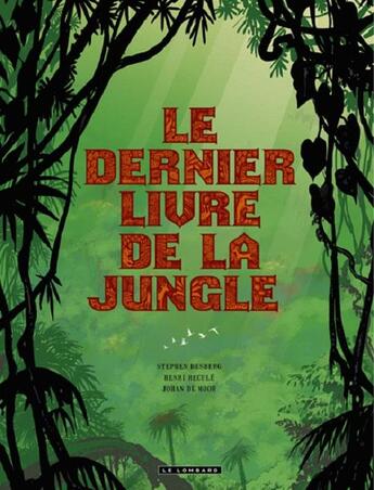 Couverture du livre « Le dernier livre de la jungle ; intégrale » de Henri Recule et Stephen Desberg aux éditions Lombard