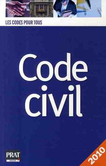 Couverture du livre « Code civil (édition 2010) » de  aux éditions Prat