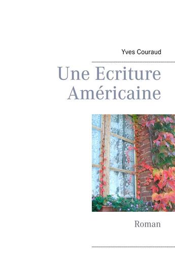 Couverture du livre « Une écriture américaine » de Yves Couraud aux éditions Books On Demand