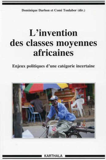 Couverture du livre « L'invention des classes moyennes africaines ; enjeux politiques d'une catégorie incertaine » de  aux éditions Karthala