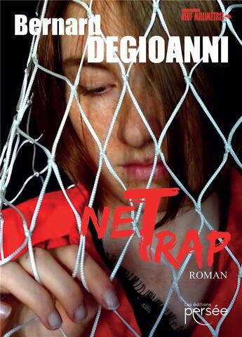 Couverture du livre « Net trap » de Bernard Degioanni aux éditions Persee