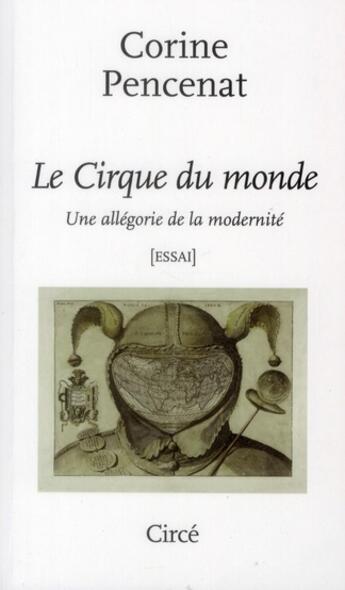 Couverture du livre « Le cirque du monde ; entretien entre Daniel Payot et Corine Pencenat » de Corine Pencenat aux éditions Circe